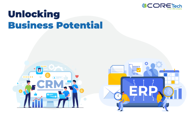 Unlocking Business Potential: The Power of CRM and ERP Systems